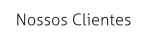 Nossos Clientes
